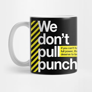 We don't pull punches Mug